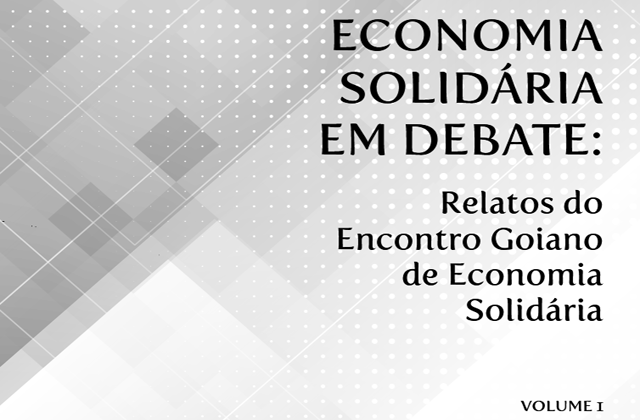 Economia Solidária em Debate: Relatos do EGESOL - Volume 1