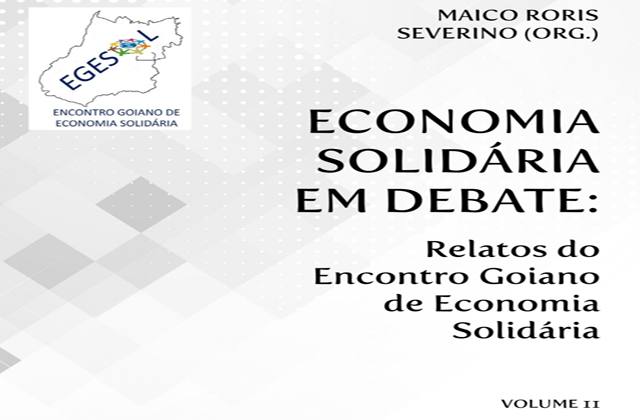 Economia Solidária em Debate: Relatos do Encontro Goiano de Economia Solidária Volume 2